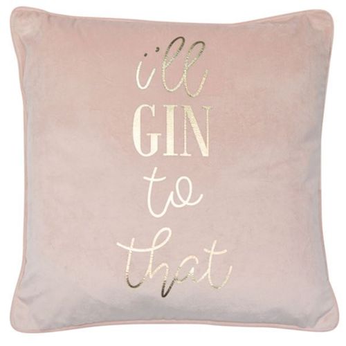 I'll Gin To That Cushion